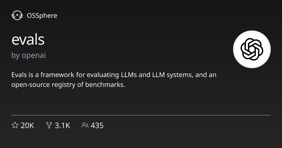 OSSphere — Evals is a framework for evaluating LLMs and LLM systems, and an open-source registry of…
